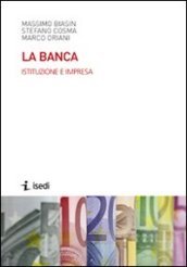 La banca. Istituzione e impresa