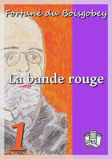 La bande rouge - Fortuné du Boisgobey