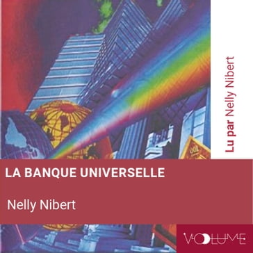 La banque Universelle - Nelly Nibert