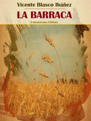 La barraca - Vicente Blasco Ibáñez