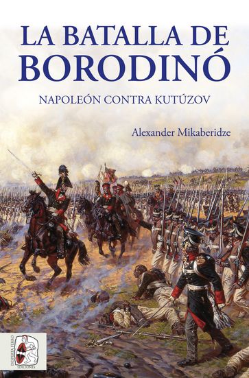 La batalla de Borodinó - Alexander Mikaberidze