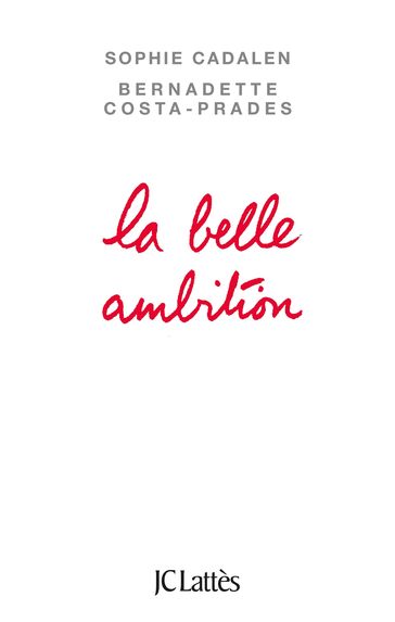 La belle ambition - Bernadette Costa-Prades - Sophie Cadalen