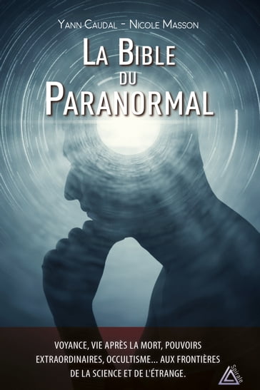 La bible du paranormal - Nicole Masson - Yann Caudal