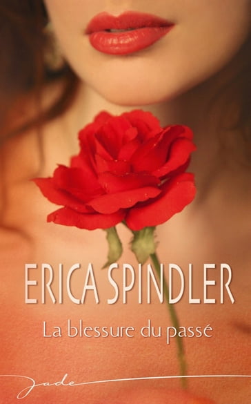 La blessure du passé - Erica Spindler