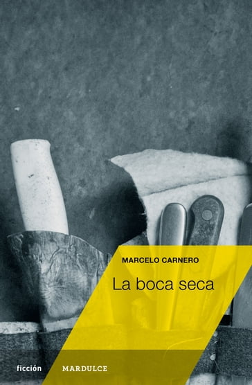 La boca seca - Marcelo Carnero