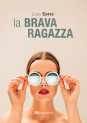 La brava ragazza