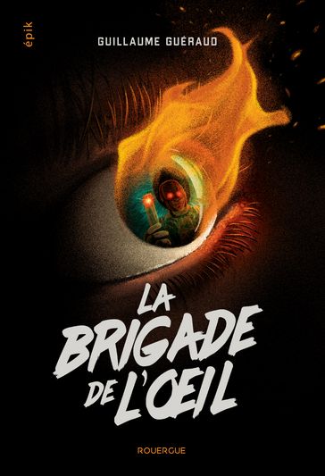 La brigade de l'oeil - Guillaume Guéraud