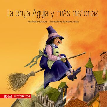 La bruja aguja y más historias - Ana María Guiraldes - Andrés Jullian