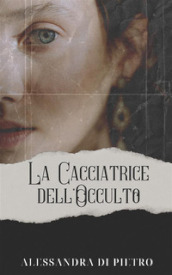 La cacciatrice dell occulto