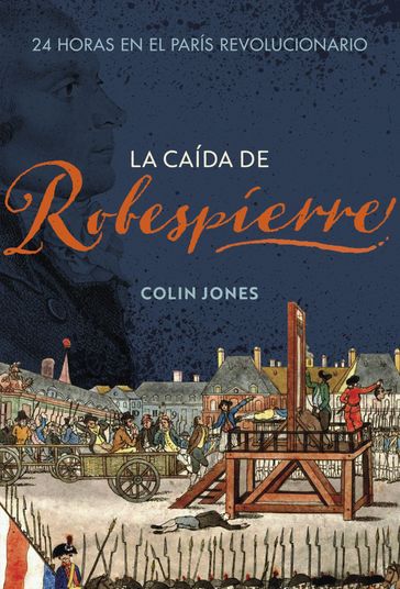La caída de Robespierre - Colin Jones