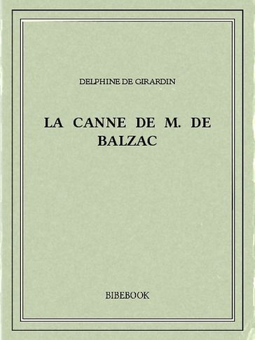 La canne de M. de Balzac - Delphine De Girardin