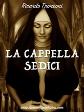 La cappella sedici