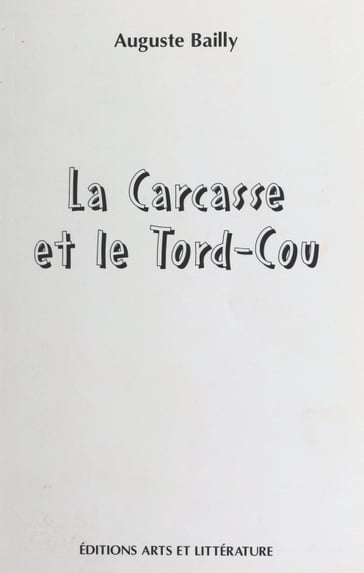 La carcasse et le tord-cou - Auguste Bailly