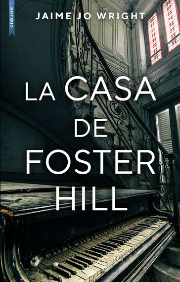 La casa de Foster Hill - Jaime Jo Wright