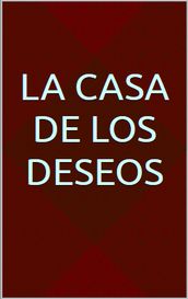 La casa de los deseos