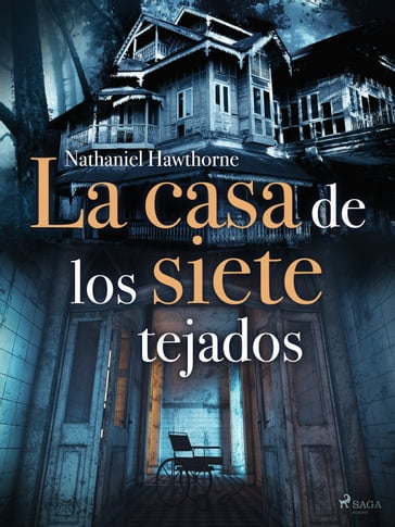 La casa de los siete tejados - Hawthorne Nathaniel