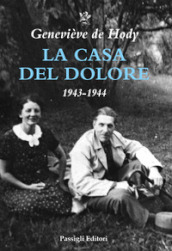 La casa del dolore. 1943-1944