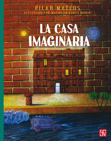 La casa imaginaria - Mauricio Gómez Morin - Pilar Mateos