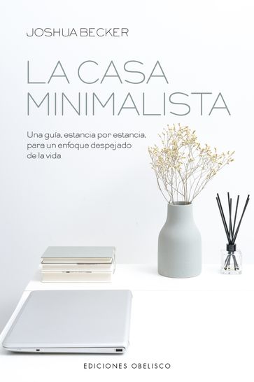 La casa minimalista - Joshua Becker