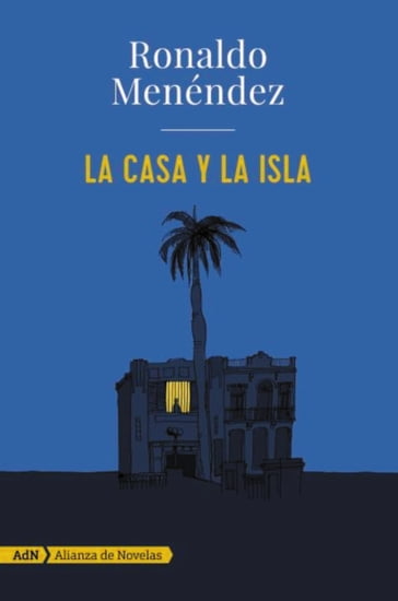 La casa y la isla (AdN) - Ronaldo Menendez