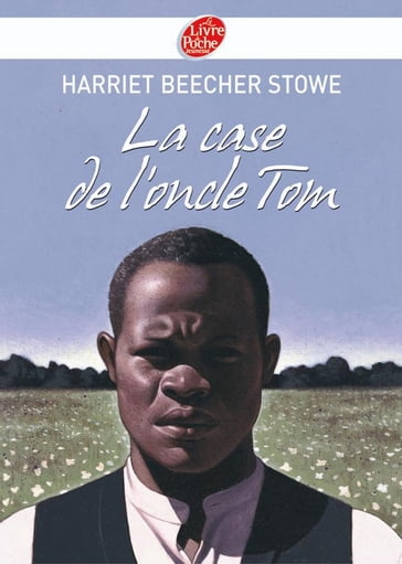 La case de l'oncle Tom - Texte abrégé - Harriet Beecher-Stowe - Sylvain Bourrières