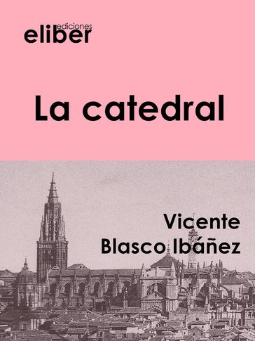 La catedral - Vicente Blasco Ibáñez