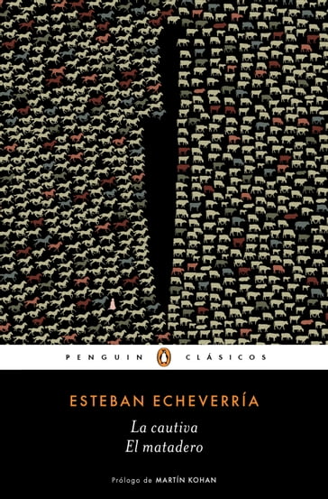 La cautiva/ El matadero - Esteban Echeverría