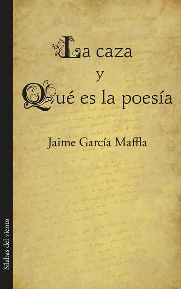 La caza y Qué es la poesía - Jaime García Maffla