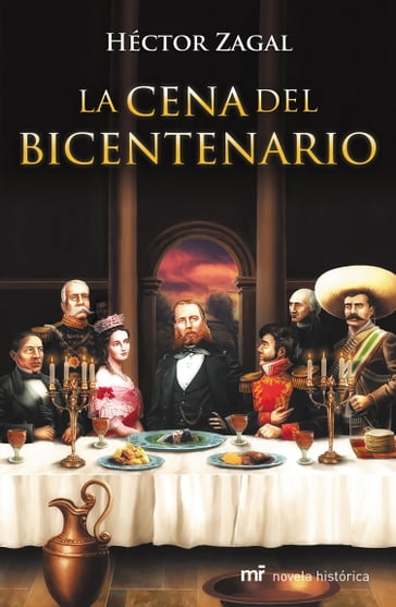La cena del Bicentenario - Héctor Zagal