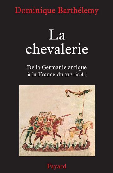 La chevalerie - Dominique Barthélemy