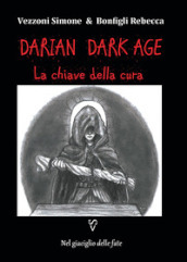 La chiave della cura. Darian DarkAge