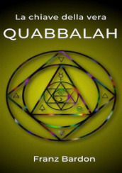 La chiave della vera Quabbalah