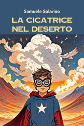 La cicatrice nel deserto