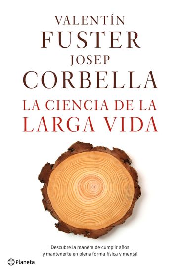 La ciencia de la larga vida - Josep Corbella - Valentín Fuster