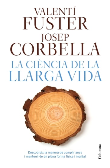 La ciència de la llarga vida - Josep Corbella - Valentín Fuster