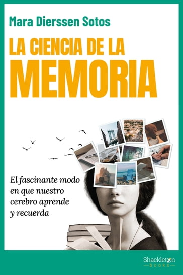 La ciencia de la memoria - Mara Dierssen