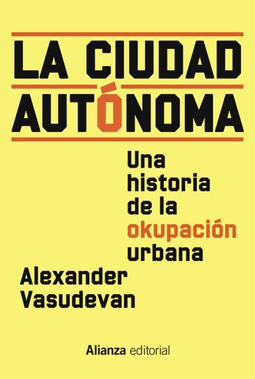 La ciudad autónoma - Alexander Vasudevan - Javier Gil