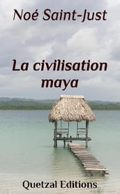 La civilisation maya