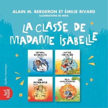 La classe de madame Isabelle - Alain M. Bergeron - Émilie Rivard