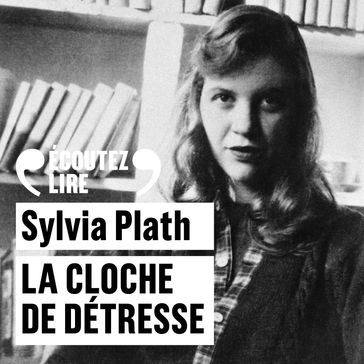 La cloche de détresse - Sylvia Plath