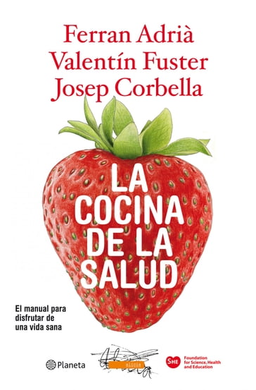 La cocina de la salud - Adria Ferran - Josep Corbella - Valentí Fuster