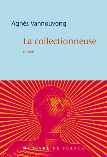 La collectionneuse - Agnès Vannouvong