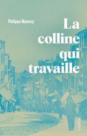 La colline qui travaille