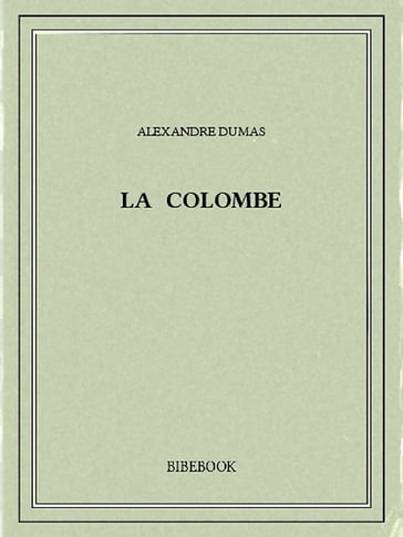 La colombe - Alexandre Dumas