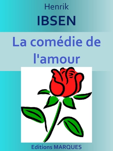 La comédie de l'amour - Henrik Ibsen