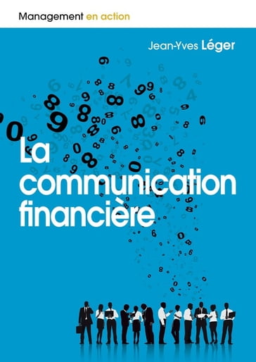 La communication financière - Jean-Yves Léger - Thierry Libaert