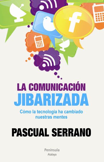 La comunicación jibarizada - Pascual Serrano