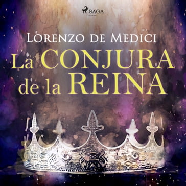 La conjura de la reina - Lorenzo De Medici