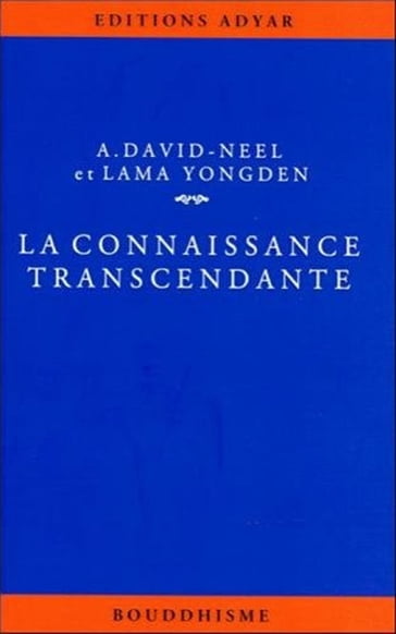 La connaissance transcendante - Alexandra David-Neel - Lama YONGDEN