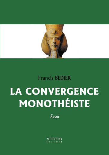 La convergence monothéiste - Francis Bédier